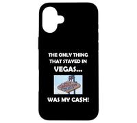 Carcasa para iPhone 16 Plus Funny Vegas Gambling Perdedor Mi Efectivo se quedó en Las Vegas