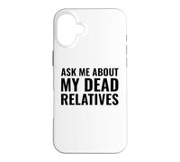 Carcasa para iPhone 16 Plus Genealogista Gracioso me Pregunta sobre mis parientes Muertos