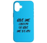 Carcasa para iPhone 16 Plus Give Me Liberty or Give Me Death con Fuente Negra Retro