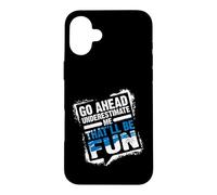 Carcasa para iPhone 16 Plus Go Ahead Underestimate Me That'll Be Fun Summer Gift
