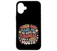 Carcasa para iPhone 16 Plus God Made Me Kind and Loud-Mouthed |-