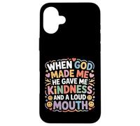Carcasa para iPhone 16 Plus God Made Me Kind and Loud-Mouthed -