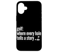 Carcasa para iPhone 16 Plus Golf Donde Cada Agujero Cuenta Una Historia Golfing Golf Lover Divertido