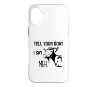 Carcasa para iPhone 16 Plus Gracioso Dile a tu Cabra yo Digo Meh