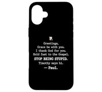 Carcasa para iPhone 16 Plus Greetings Grace Be with You I Thank God for You Hold Fast
