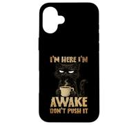 Carcasa para iPhone 16 Plus Grumpy Black Cat Coffee, Estoy Despierto, no Mejora su Estado de ánimo por la mañana
