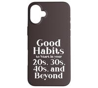Carcasa para iPhone 16 Plus Habits for 20s 30s 40s and Beyond Life Journey Funny Vintage