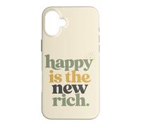 Carcasa para iPhone 16 Plus Happy Is The New Rich Positive Cita Humor Familiar