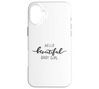 Carcasa para iPhone 16 Plus Hello Beautiful Baby Girl - Decoración de Pared para habitación de bebé
