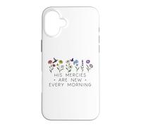 Carcasa para iPhone 16 Plus His Mercies Are New Every Morning Bible Verse Christian God