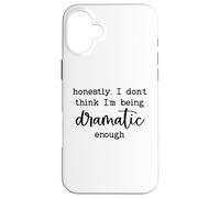 Carcasa para iPhone 16 Plus Honestly I Don't Think I'm Being Dramatic Enough Drama Queen