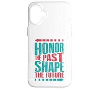 Carcasa para iPhone 16 Plus Honrar el Pasado, Dar Forma al Futuro