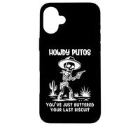 Carcasa para iPhone 16 Plus Howdy Putos Cowboy Skull You Just Buttered Your Last Biscuit