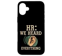 Carcasa para iPhone 16 Plus HR We Heard Everything Human Resources Ear Graphic Funny