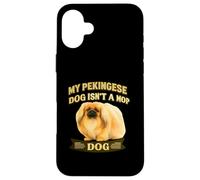 Carcasa para iPhone 16 Plus Humor de Perro pequinés Mi Cachorro no es una fregona Dicho Divertido