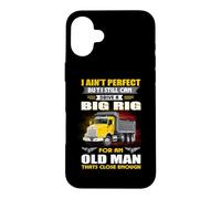 Carcasa para iPhone 16 Plus I Ain't But I Still Can Drive A Big Rig Trucker