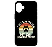 Carcasa para iPhone 16 Plus I Cant Stay Too Long My Cat Is Waiting For Me Introvert Paws
