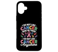 Carcasa para iPhone 16 Plus I Do Not Like Cancer Here Or There Breast Cancer Lung Colon