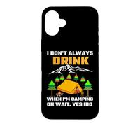 Carcasa para iPhone 16 Plus I Don't Always Drink When I'm Camping Camper Adventure