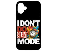 Carcasa para iPhone 16 Plus I Don't DO Silent Mode