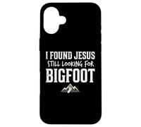 Carcasa para iPhone 16 Plus I Found Jesus Still Looking for Bigfoot Funny Christian