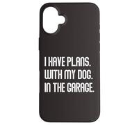 Carcasa para iPhone 16 Plus I Have Plans with My Dog In The Garage Dad Joke Handyman
