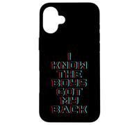 Carcasa para iPhone 16 Plus I Know The Boys Got My Back