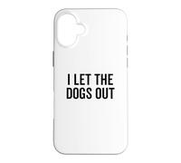 Carcasa para iPhone 16 Plus I Let The Dogs out Funny Dog Walker Broma Dueño de Mascota Humor