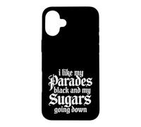 Carcasa para iPhone 16 Plus I Like My Parades Black and My Sugars Going Down EMO Goth