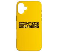 Carcasa para iPhone 16 Plus I Love My Crazy Novia Pareja Significativo Otro Divertido