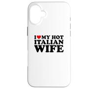 Carcasa para iPhone 16 Plus I Love My Hot Italian Wife