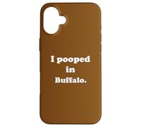 Carcasa para iPhone 16 Plus I Pooped in Buffalo New York - Divertido Chiste de Caca