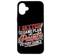Carcasa para iPhone 16 Plus I Sketch The Game Plan and Paint The Victory Dance