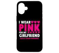 Carcasa para iPhone 16 Plus I Wear Pink For My Girlfriend Cancer Concienciación