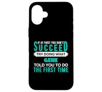 Carcasa para iPhone 16 Plus If At First Try Doing What Gene Camiseta Nombre Gene