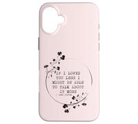 Carcasa para iPhone 16 Plus If I Loved You Less Jane Austen Cita Idea
