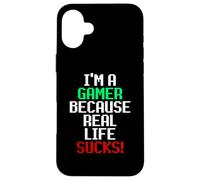 Carcasa para iPhone 16 Plus I'm A Gamer Because Real Life Sucks! Sarcastic Gaming Humour