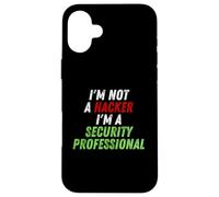 Carcasa para iPhone 16 Plus Im Not A Hacker Im A Security Professional OPSEC Cyber Humor