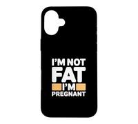 Carcasa para iPhone 16 Plus I'm Not Fat I'm Pregnant
