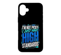 Carcasa para iPhone 16 Plus I'm Not Picky I Just Have High Standards Dating Puns