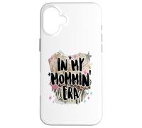 Carcasa para iPhone 16 Plus In My Mommin Era Trendy Mom Phrase Funny Design