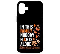 Carcasa para iPhone 16 Plus In This Family Nobody Fights Alone Kidney Cancer Awareness