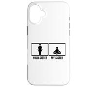Carcasa para iPhone 16 Plus Instructor de Yoga Divertido Your Sister My Sister Brother
