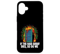 Carcasa para iPhone 16 Plus IT Sysadmin If The Raid Array Dies So Do We