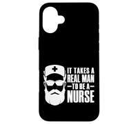 Carcasa para iPhone 16 Plus It Takes A Real Man To Be A Nurse para El Día De La
