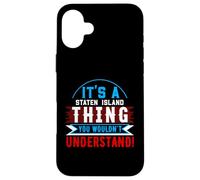 Carcasa para iPhone 16 Plus It's A Staten Island Thing - Camiseta de Ciudad