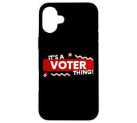 Carcasa para iPhone 16 Plus It's a Voter Thing US Civic Duty Election Democracy I Voted