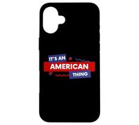 Carcasa para iPhone 16 Plus It's an American Thing Funny USA Freedom Democracy Patriot