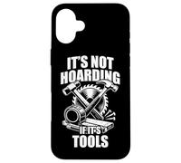 Carcasa para iPhone 16 Plus It's Not Hoarding if It's Tools Fun Carpintero Artesano