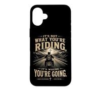 Carcasa para iPhone 16 Plus It's Not What You'Re Riding, It's Where You'Re Going - Biker